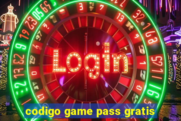 codigo game pass gratis